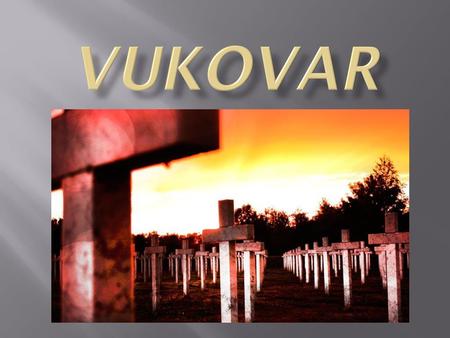 Vukovar.