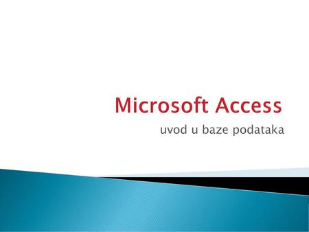 Microsoft Access uvod u baze podataka.