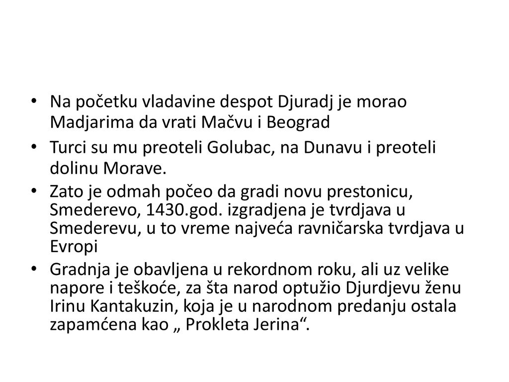 Na početku vladavine despot Djuradj je morao Madjarima da vrati Mačvu i Beograd