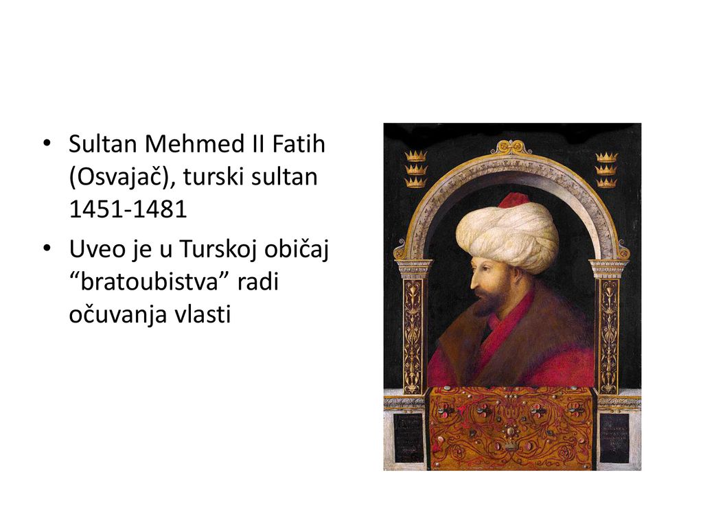 Sultan Mehmed II Fatih (Osvajač), turski sultan