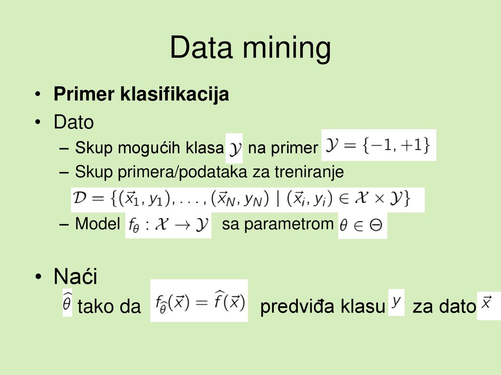 Data mining Naći Primer klasifikacija Dato