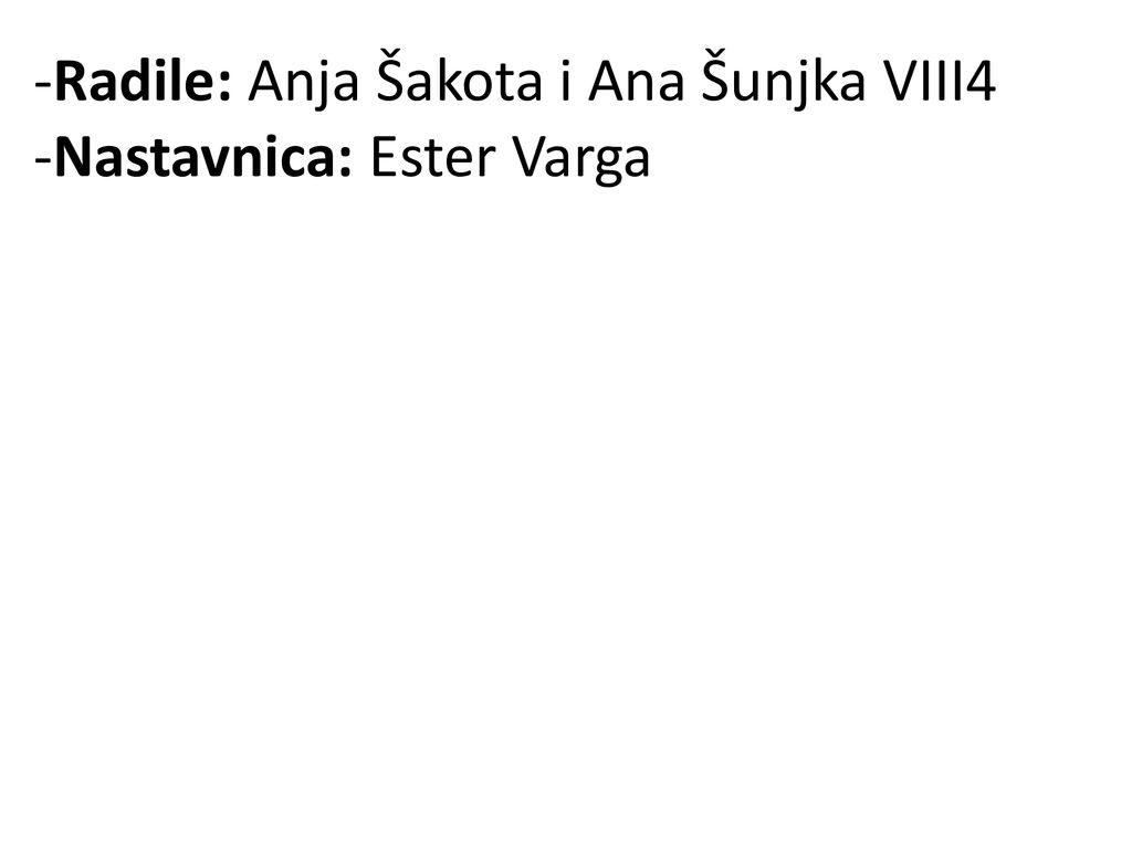 -Radile: Anja Šakota i Ana Šunjka VIII4 -Nastavnica: Ester Varga