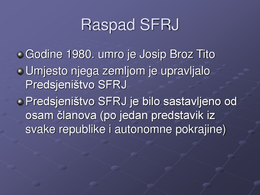 Raspad SFRJ Godine umro je Josip Broz Tito