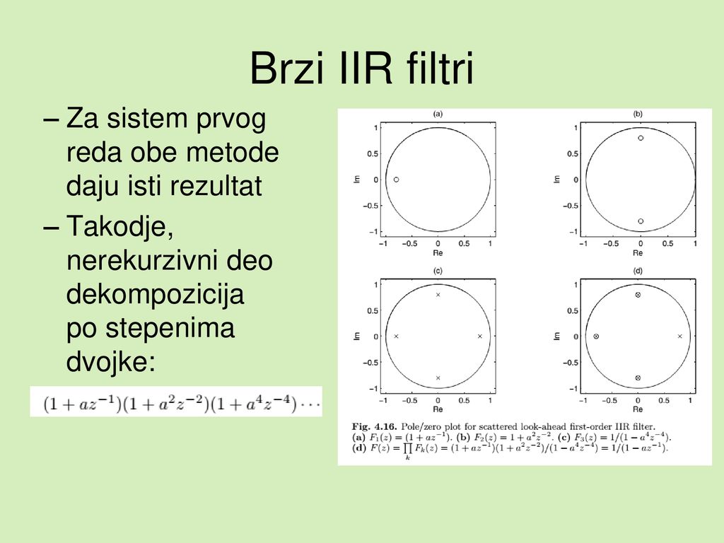Brzi IIR filtri Za sistem prvog reda obe metode daju isti rezultat