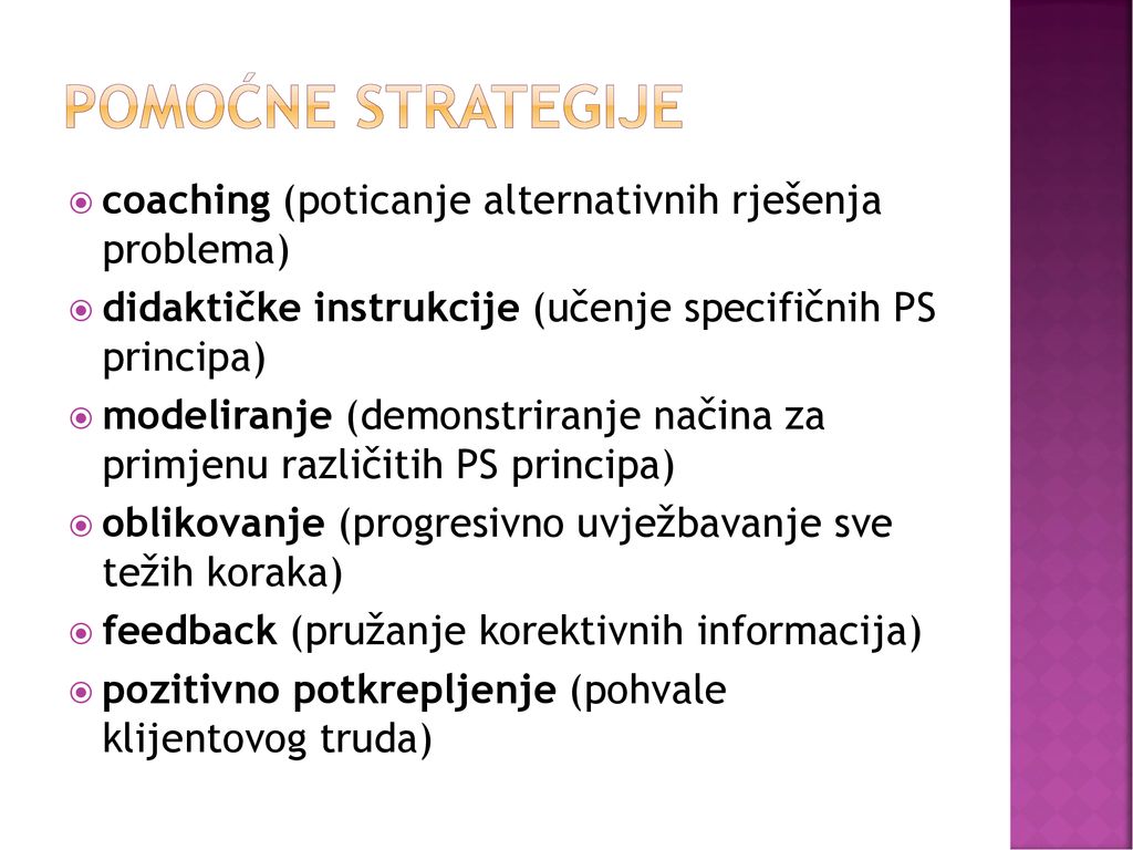 Pomoćne strategije coaching (poticanje alternativnih rješenja problema) didaktičke instrukcije (učenje specifičnih PS principa)