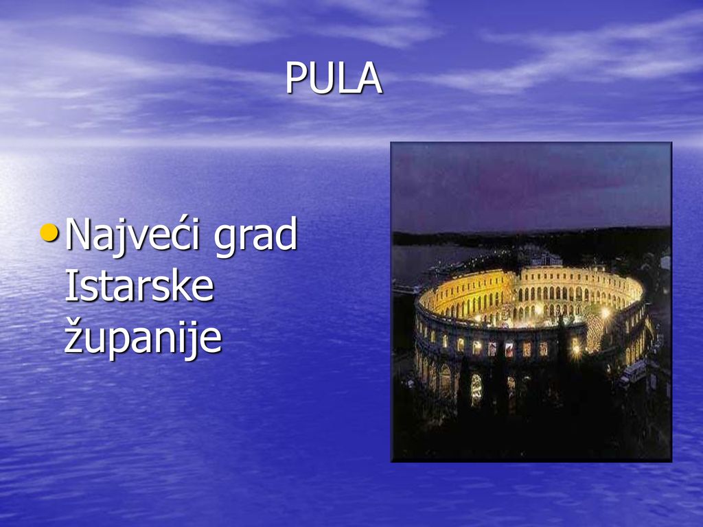 PULA Najveći grad Istarske županije