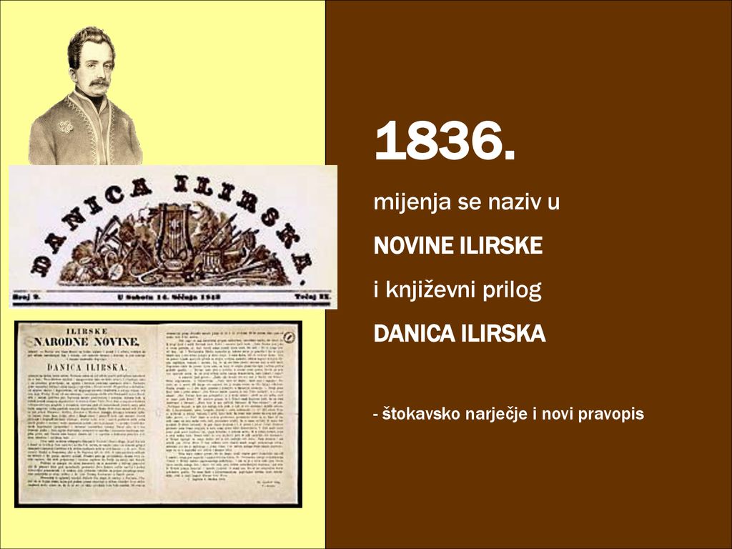 1836. mijenja se naziv u NOVINE ILIRSKE i književni prilog