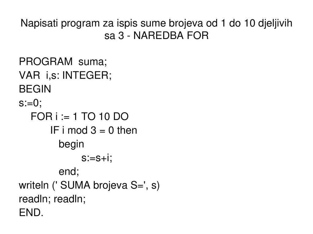 Napisati program za ispis sume brojeva od 1 do 10 djeljivih sa 3 - NAREDBA FOR