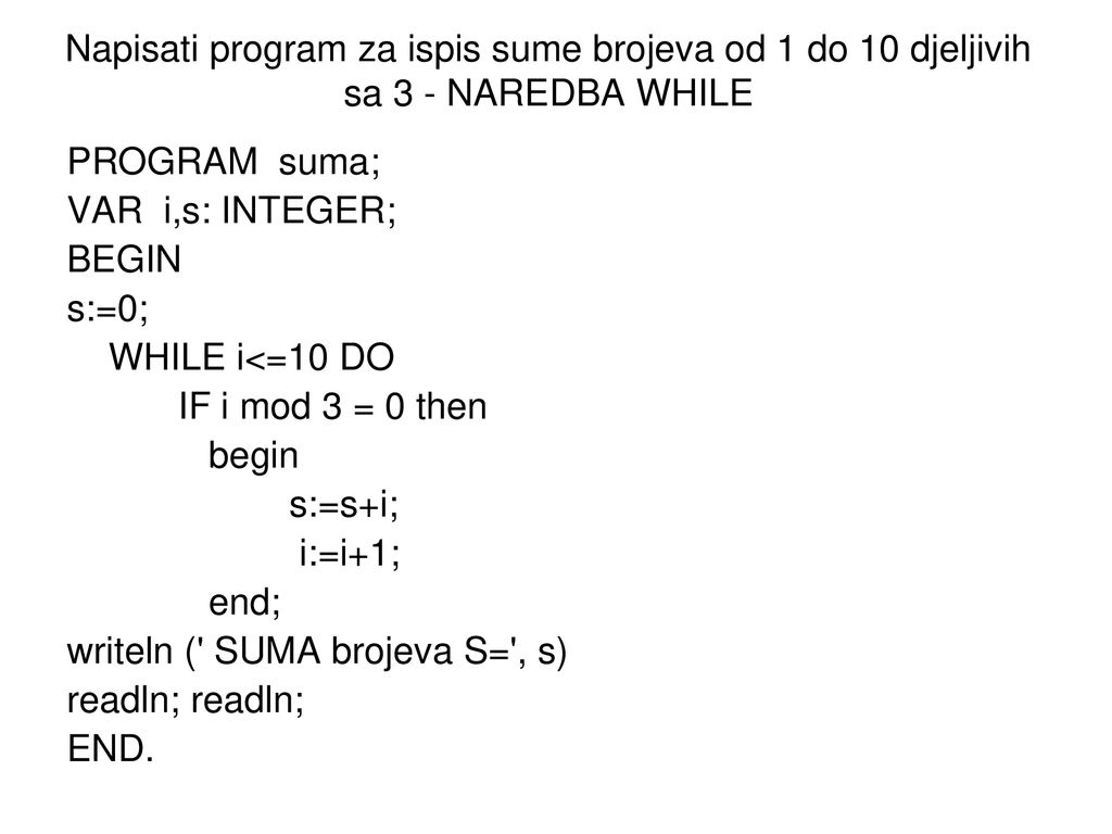 Napisati program za ispis sume brojeva od 1 do 10 djeljivih sa 3 - NAREDBA WHILE
