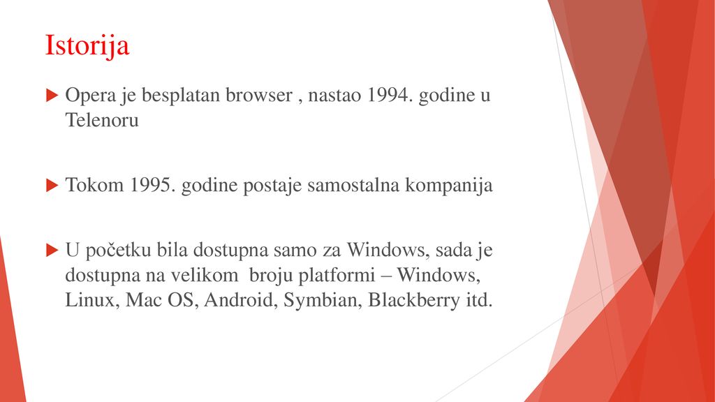 Istorija Opera je besplatan browser , nastao godine u Telenoru