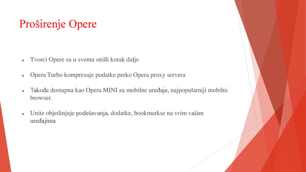 Proširenje Opere Tvorci Opere su u svemu otišli korak dalje