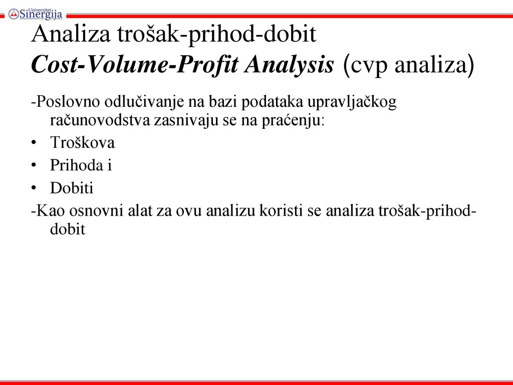 Analiza trošak-prihod-dobit Cost-Volume-Profit Analysis (cvp analiza)
