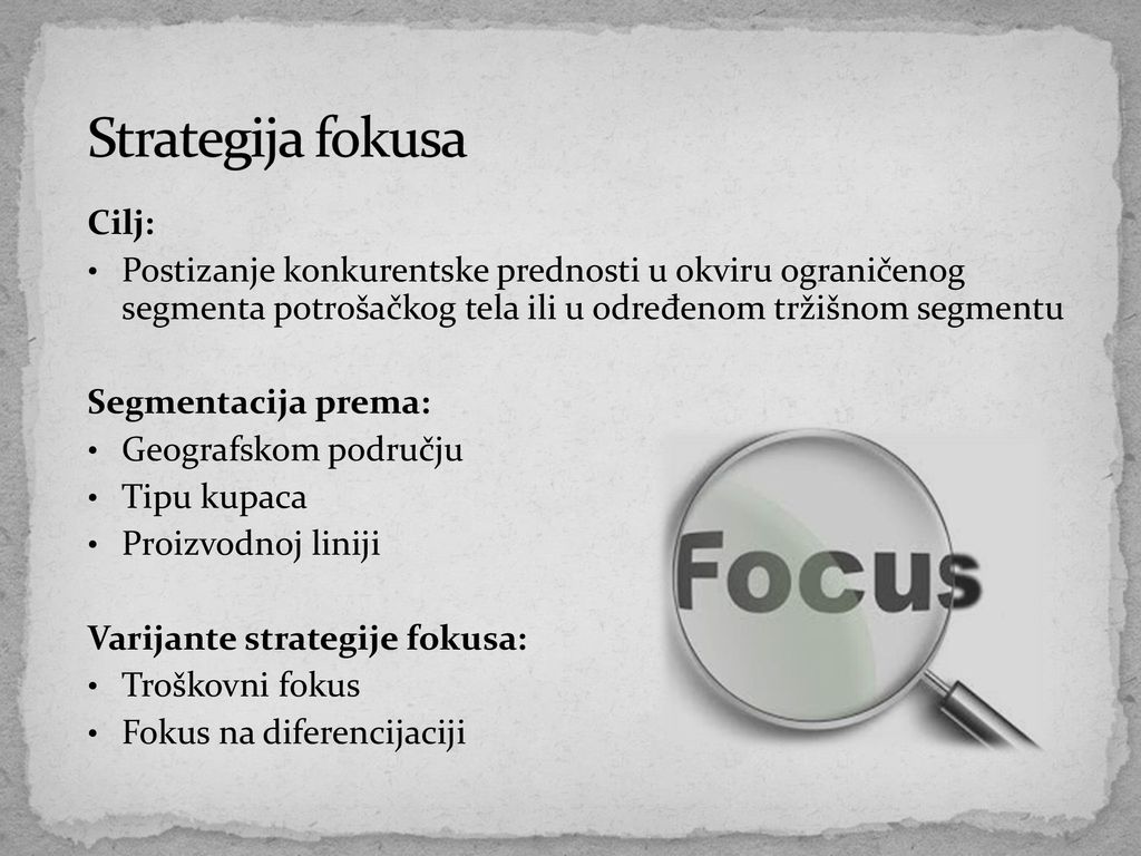 Strategija fokusa Cilj: