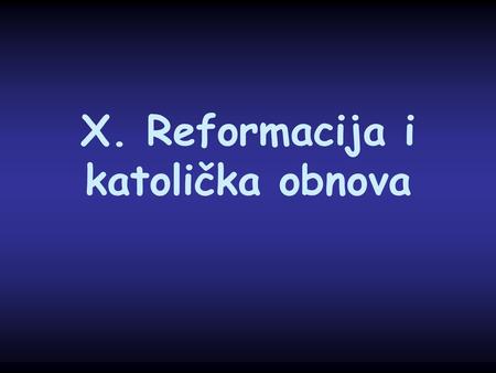 X. Reformacija i katolička obnova