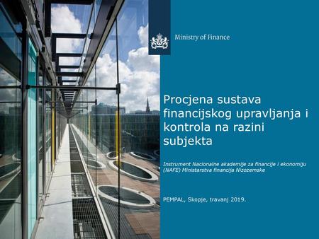 Procjena sustava financijskog upravljanja i kontrola na razini subjekta Instrument Nacionalne akademije za financije i ekonomiju (NAFE) Ministarstva financija.