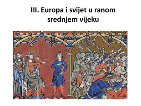 III. Europa i svijet u ranom srednjem vijeku