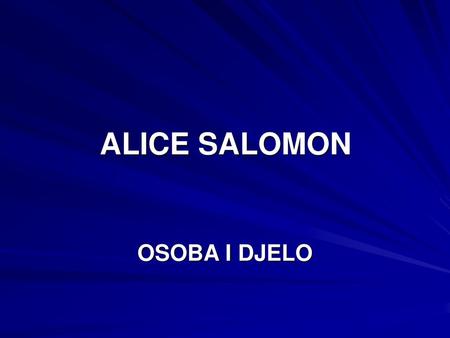 ALICE SALOMON OSOBA I DJELO.