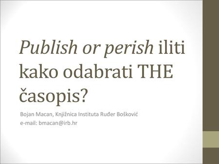 Publish or perish iliti kako odabrati THE časopis?