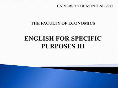 THE FACULTY OF ECONOMICS ENGLISH FOR SPECIFIC PURPOSES III