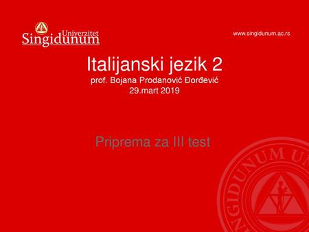 Italijanski jezik 2 prof. Bojana Prodanović Đorđević 29.mart 2019