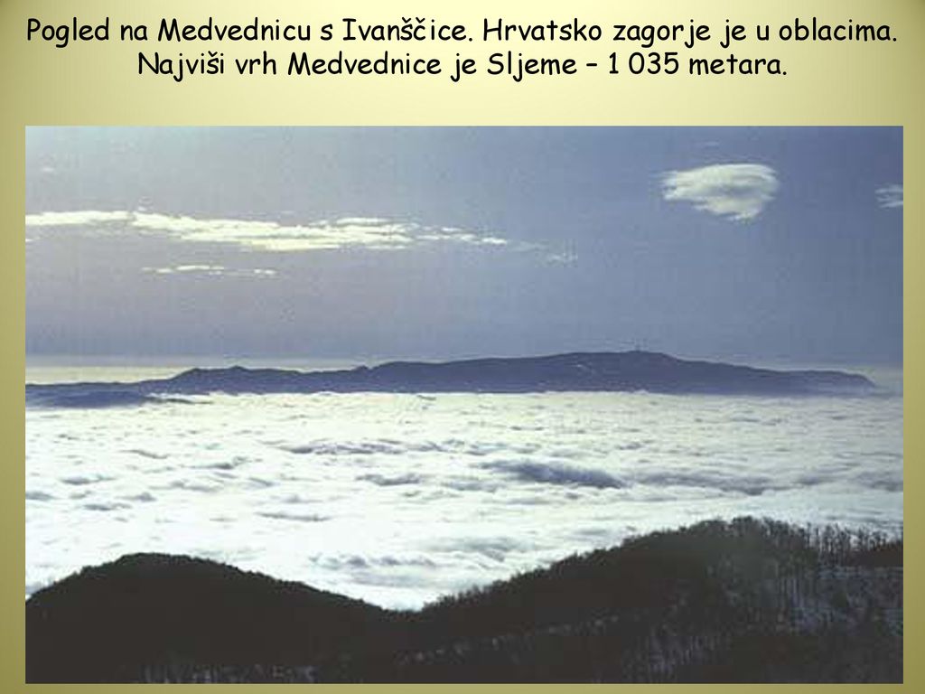 Pogled na Medvednicu s Ivanščice. Hrvatsko zagorje je u oblacima