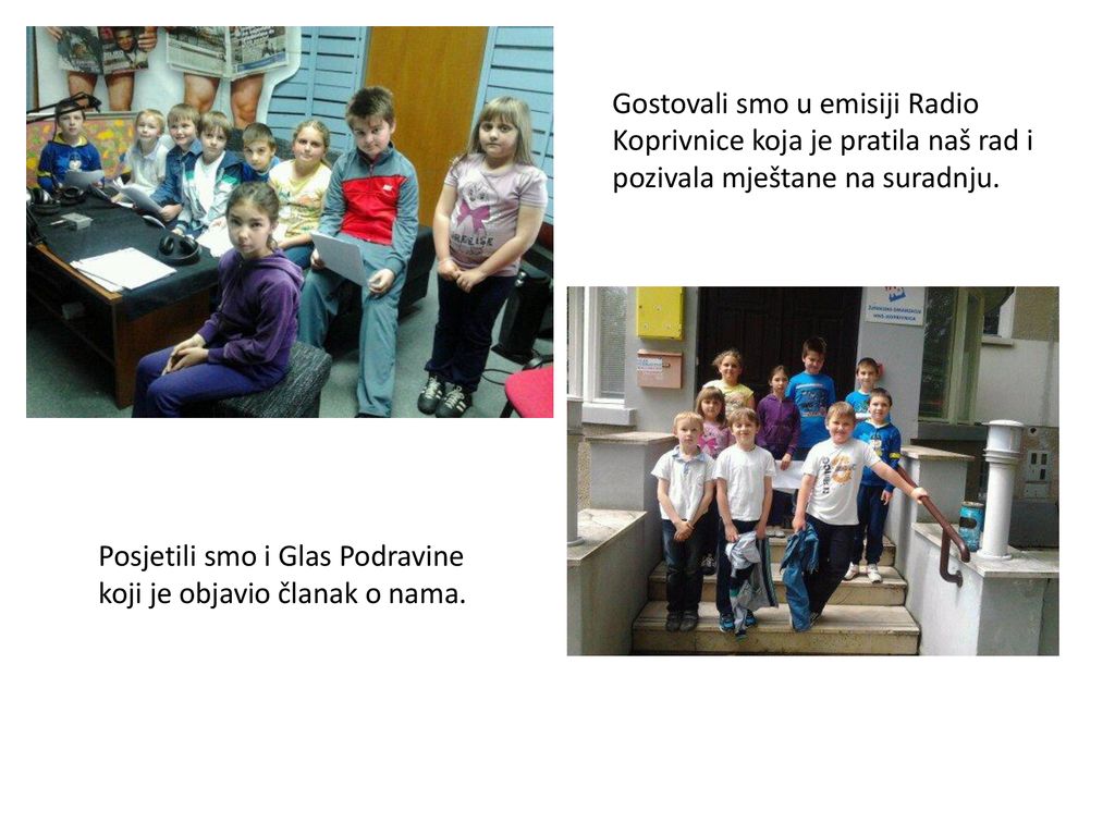 Gostovali smo u emisiji Radio Koprivnice koja je pratila naš rad i pozivala mještane na suradnju.