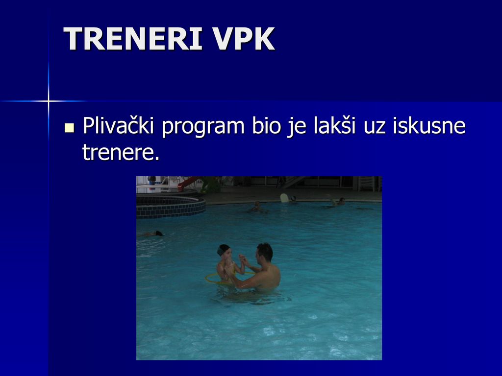 TRENERI VPK Plivački program bio je lakši uz iskusne trenere.