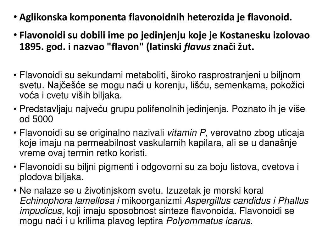 Aglikonska komponenta flavonoidnih heterozida je flavonoid.