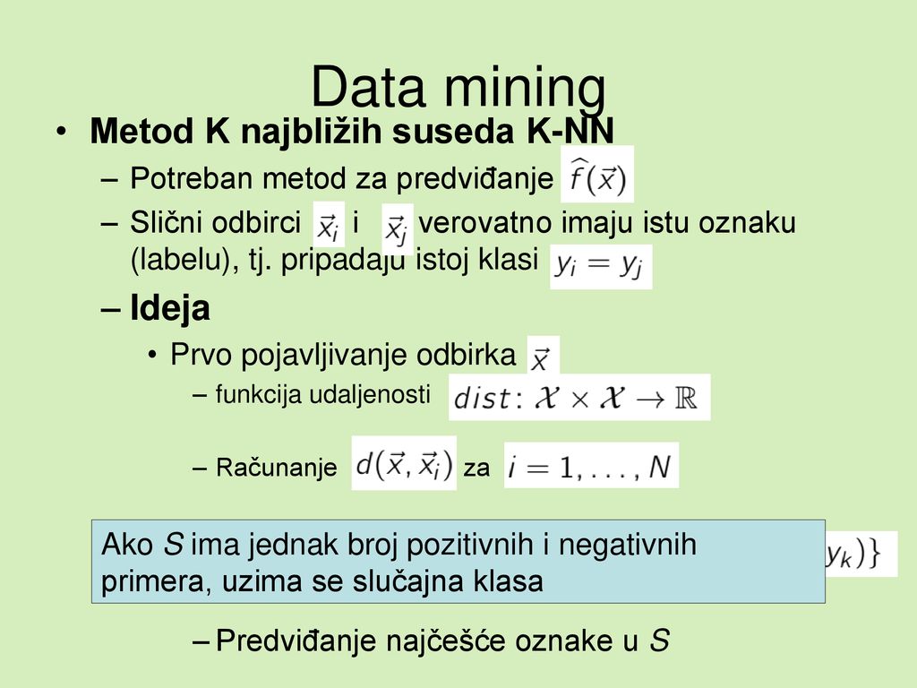 Data mining Metod K najbližih suseda K-NN Ideja