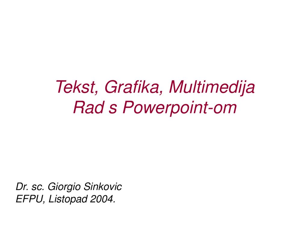 Tekst, Grafika, Multimedija Rad s Powerpoint-om