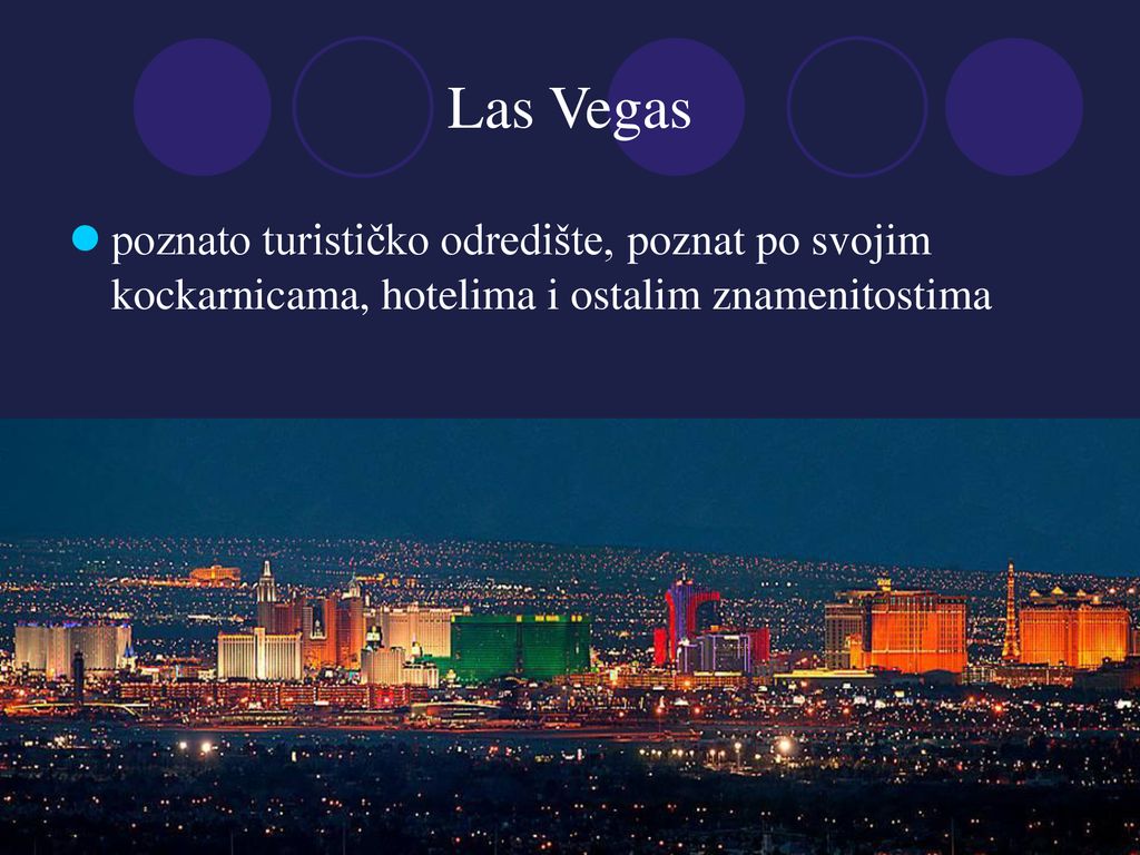 Las Vegas poznato turističko odredište, poznat po svojim kockarnicama, hotelima i ostalim znamenitostima.