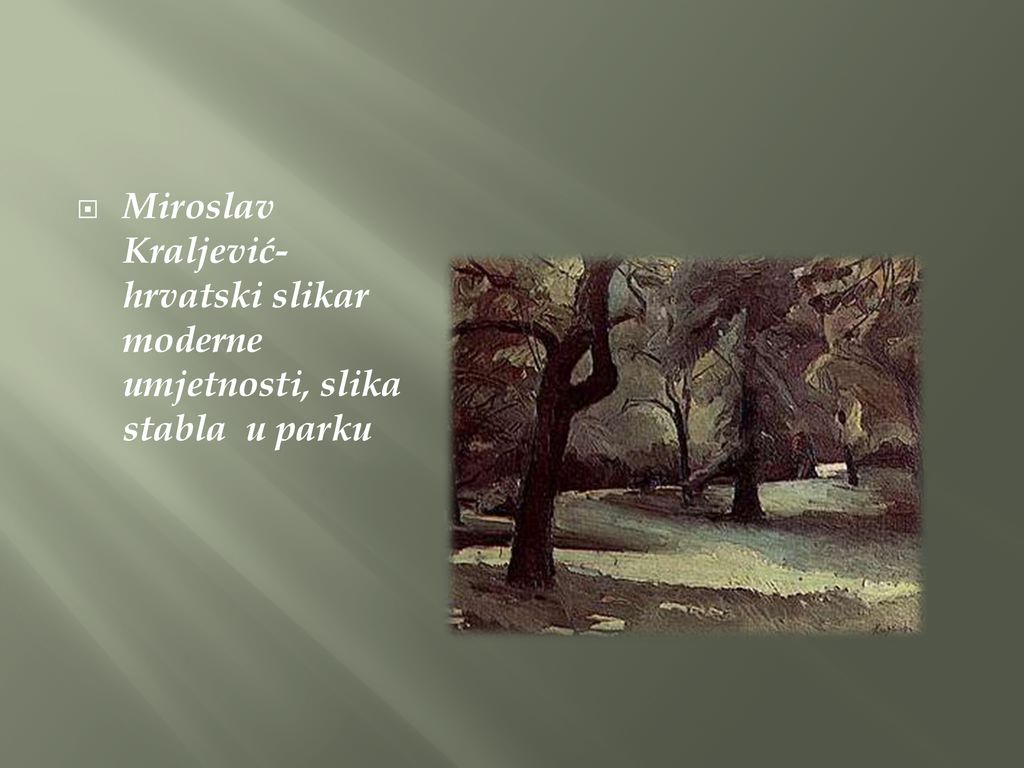 Miroslav Kraljević- hrvatski slikar moderne umjetnosti, slika stabla u parku