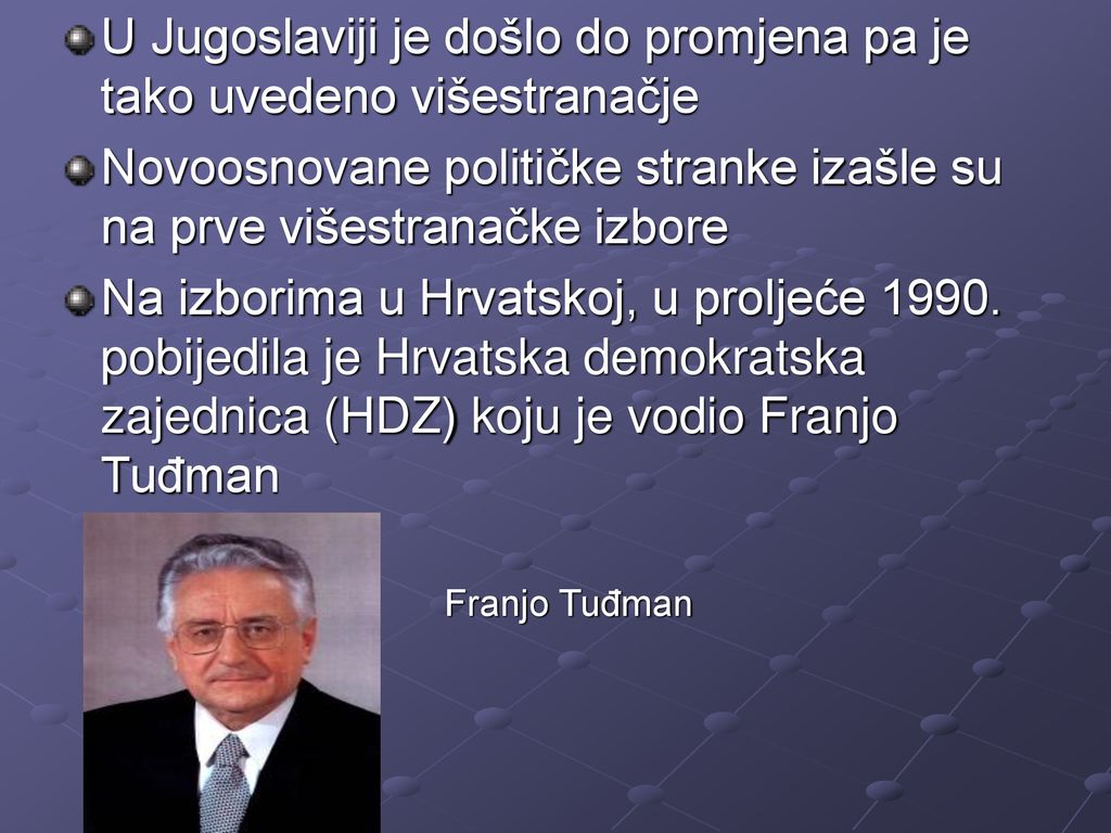 U Jugoslaviji je došlo do promjena pa je tako uvedeno višestranačje