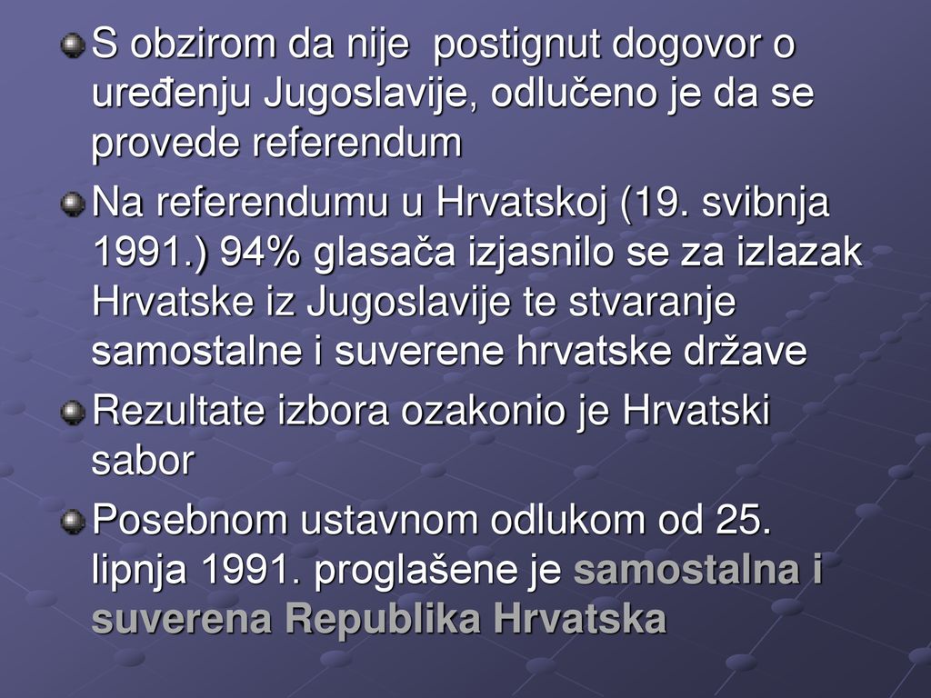 S obzirom da nije postignut dogovor o uređenju Jugoslavije, odlučeno je da se provede referendum