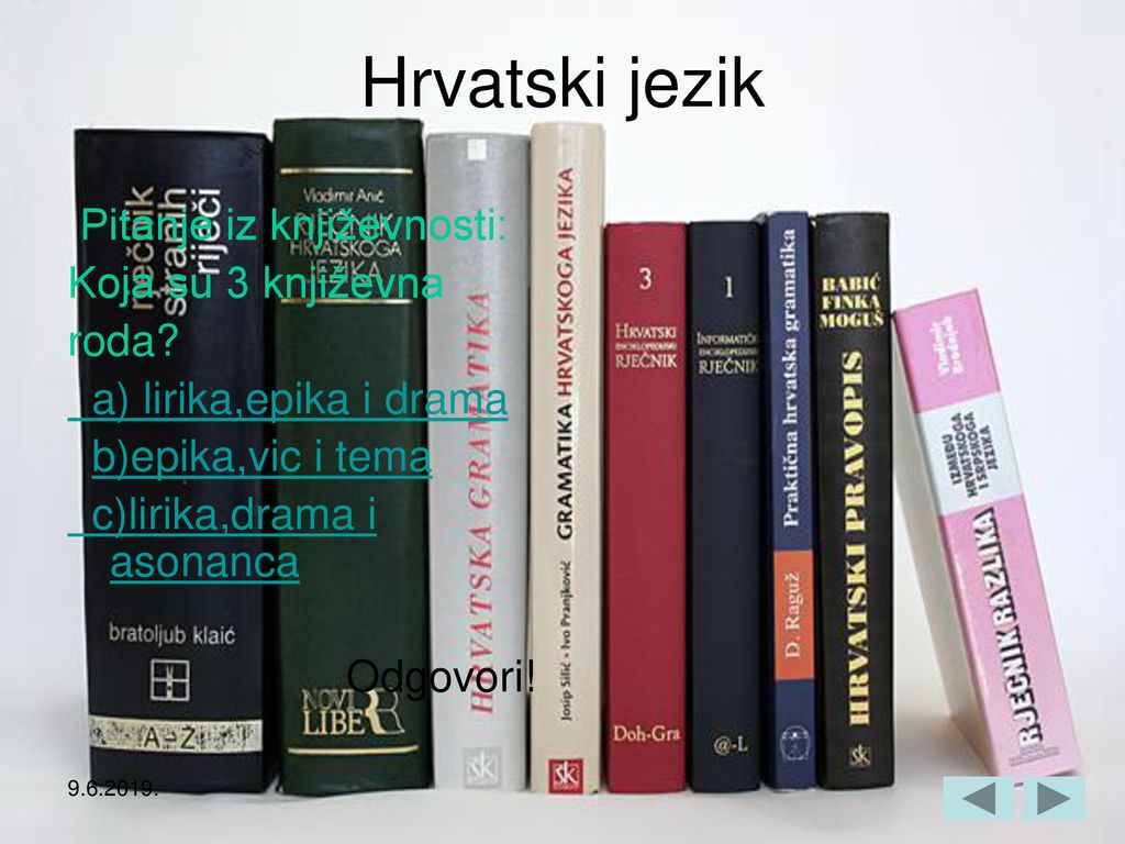 Hrvatski jezik Pitanje iz književnosti: Koja su 3 književna roda