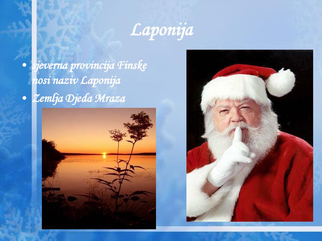 Laponija sjeverna provincija Finske nosi naziv Laponija