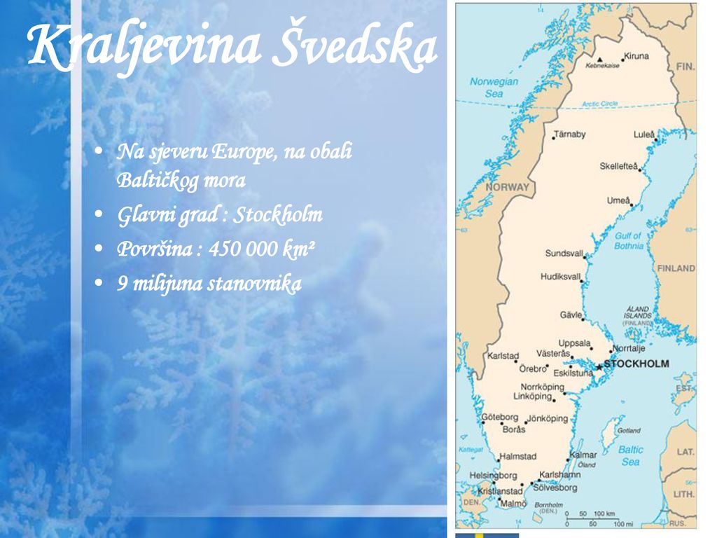 Kraljevina Švedska Na sjeveru Europe, na obali Baltičkog mora