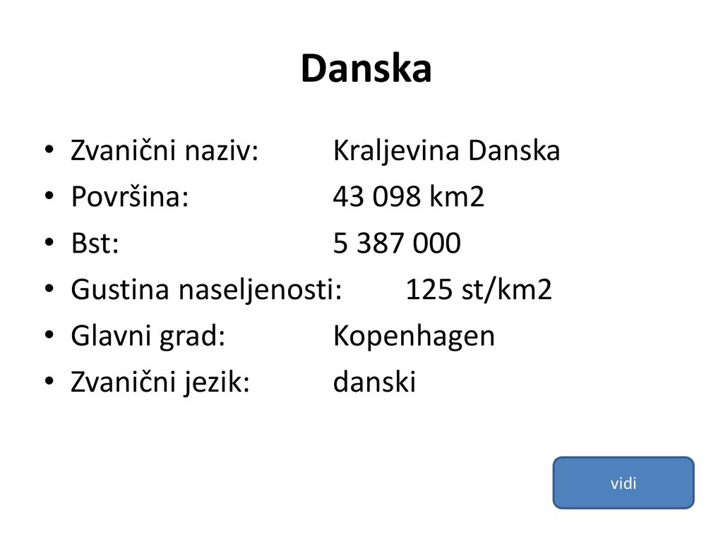 Danska Zvanični naziv: Kraljevina Danska Površina: km2