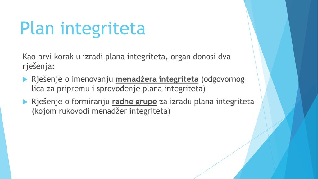Plan integriteta Kao prvi korak u izradi plana integriteta, organ donosi dva rješenja: