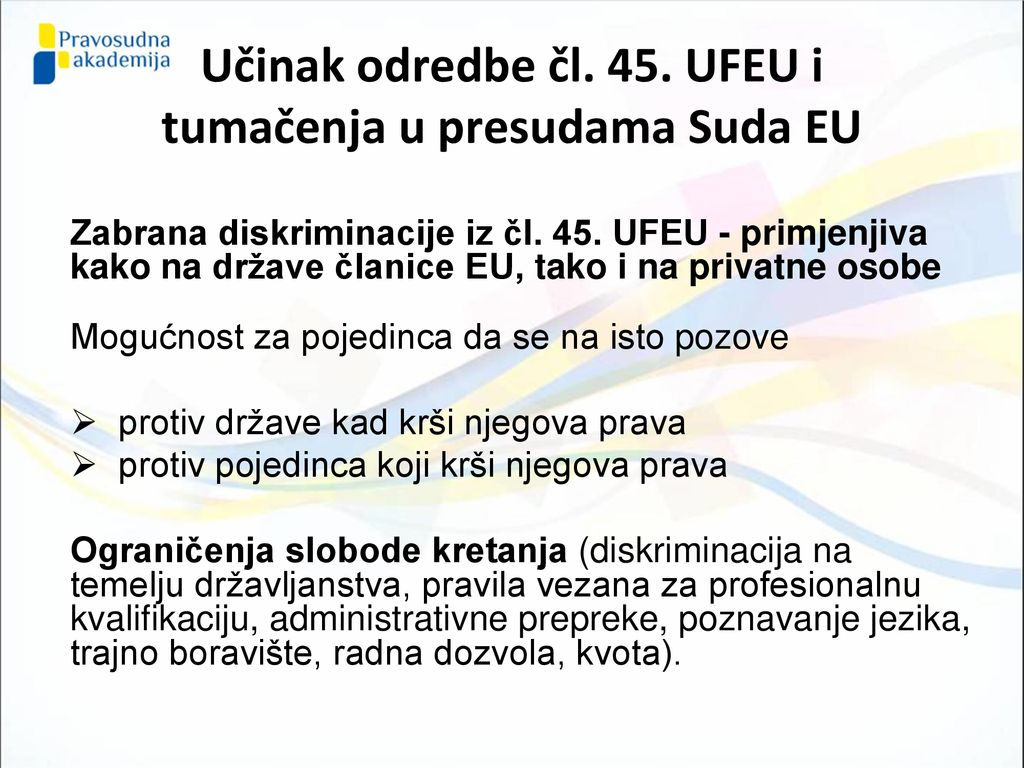 Učinak odredbe čl. 45. UFEU i tumačenja u presudama Suda EU