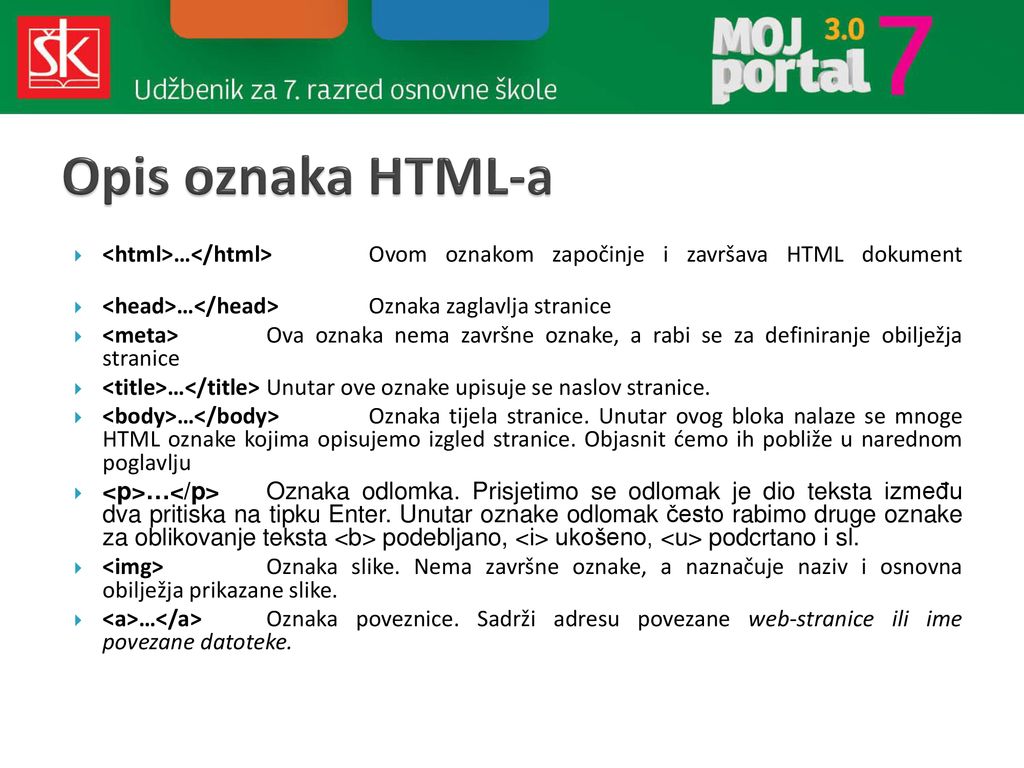 Opis oznaka HTML-a <html>…</html> Ovom oznakom započinje i završava HTML dokument. <head>…</head> Oznaka zaglavlja stranice.