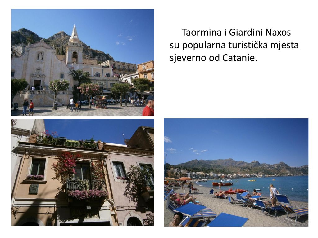 Taormina i Giardini Naxos su popularna turistička mjesta sjeverno od Catanie.