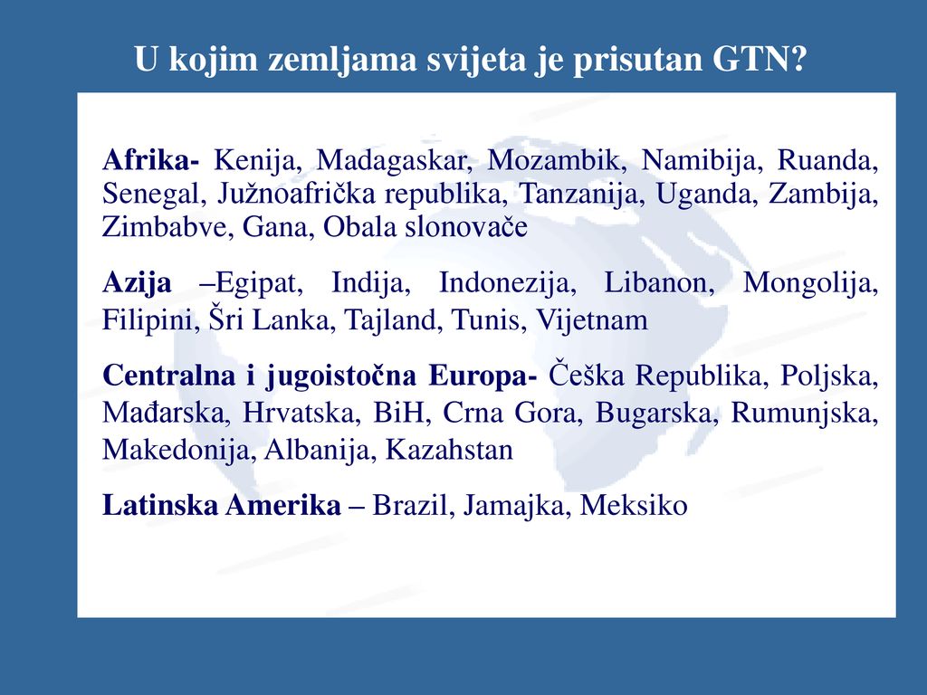 U kojim zemljama svijeta je prisutan GTN