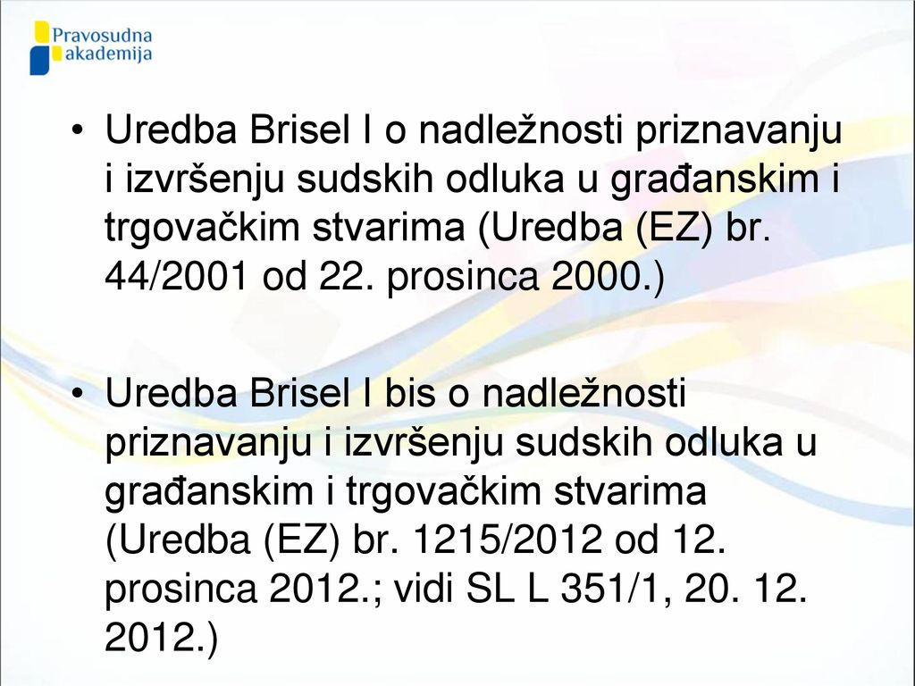Uredba Brisel I o nadležnosti priznavanju i izvršenju sudskih odluka u građanskim i trgovačkim stvarima (Uredba (EZ) br. 44/2001 od 22. prosinca 2000.)