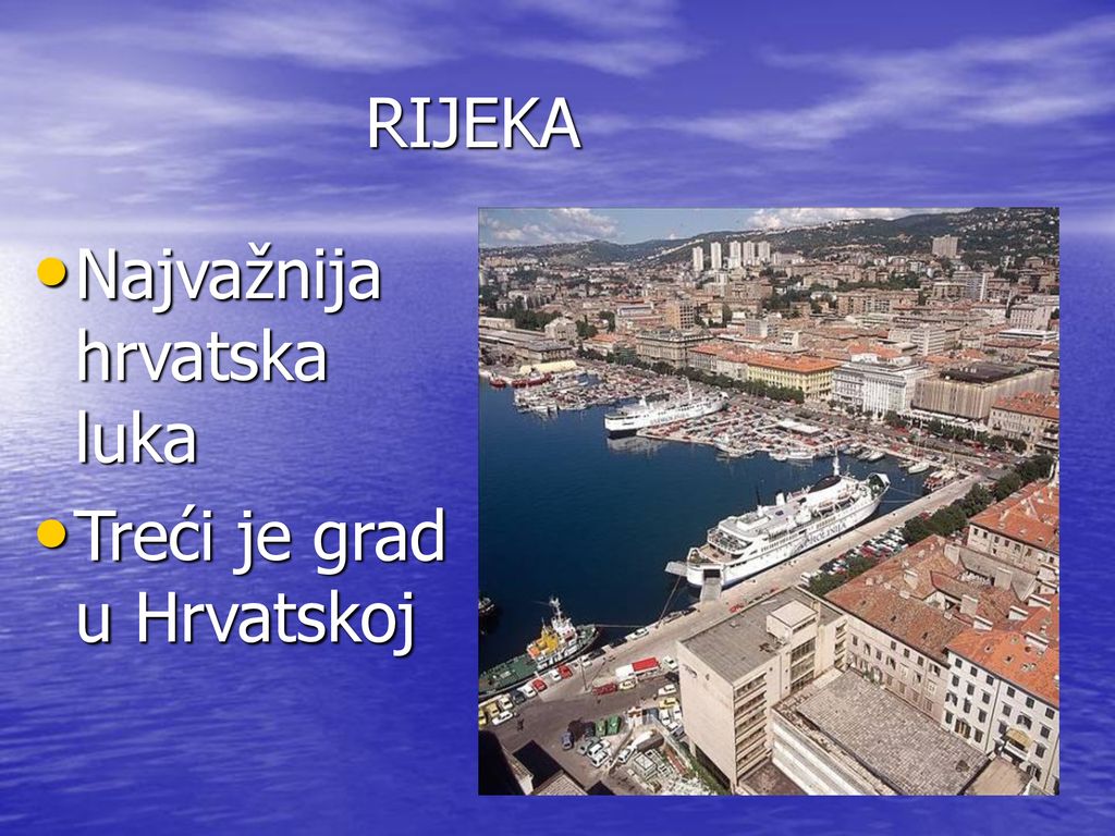 RIJEKA Najvažnija hrvatska luka Treći je grad u Hrvatskoj
