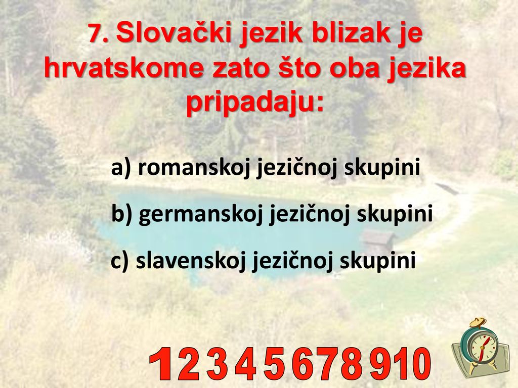 7. Slovački jezik blizak je hrvatskome zato što oba jezika pripadaju: