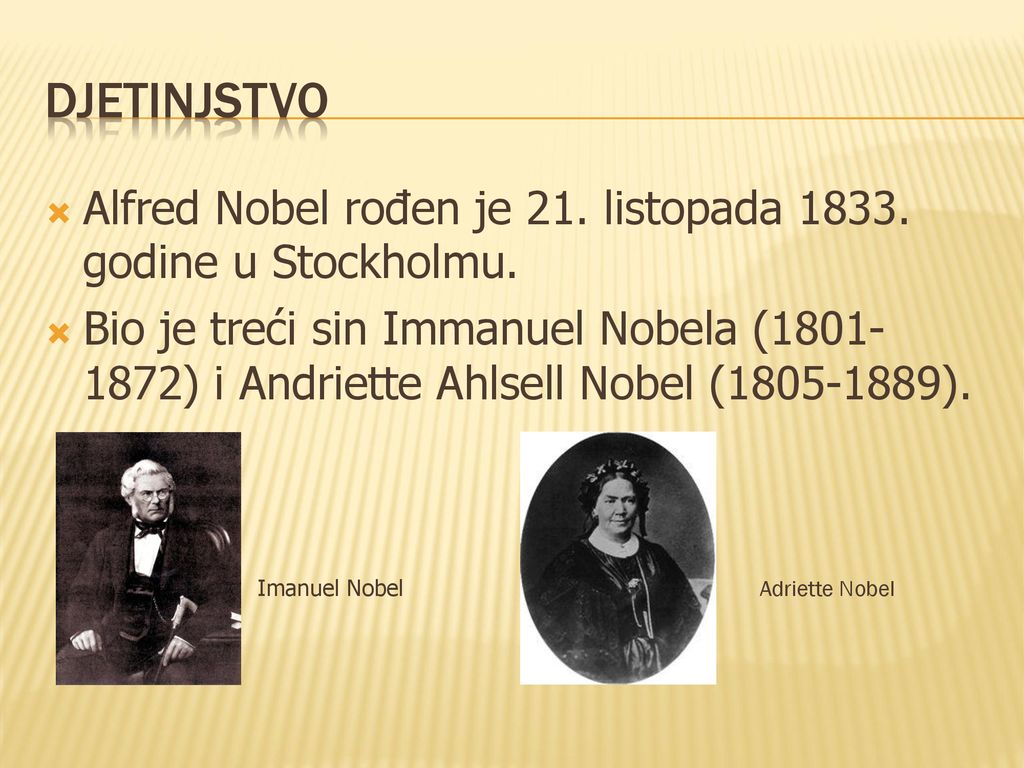 Djetinjstvo Alfred Nobel rođen je 21. listopada godine u Stockholmu.