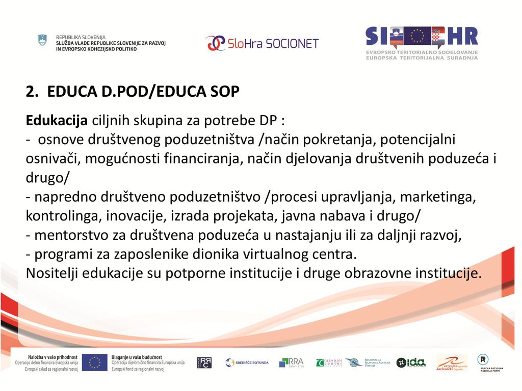 2. EDUCA D.POD/EDUCA SOP Edukacija ciljnih skupina za potrebe DP :