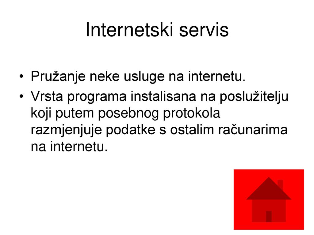 Internetski servis Pružanje neke usluge na internetu.