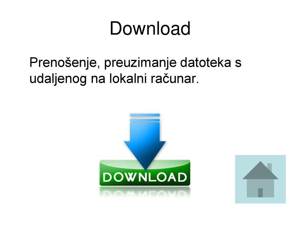 Download Prenošenje, preuzimanje datoteka s udaljenog na lokalni računar.